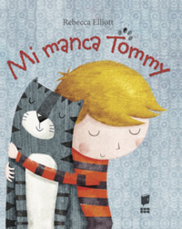 Mi manca Tommy. Ediz. illustrata - Rebecca Elliott