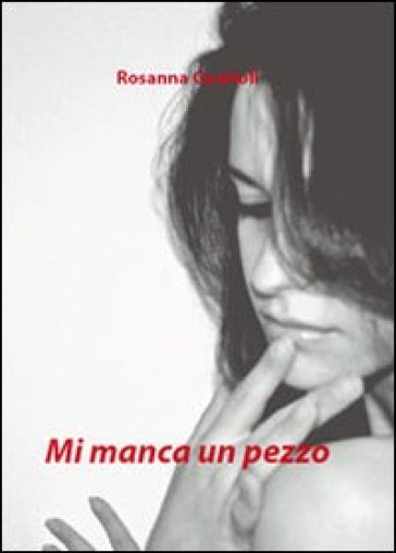 Mi manca un pezzo - Rosanna Guaitoli