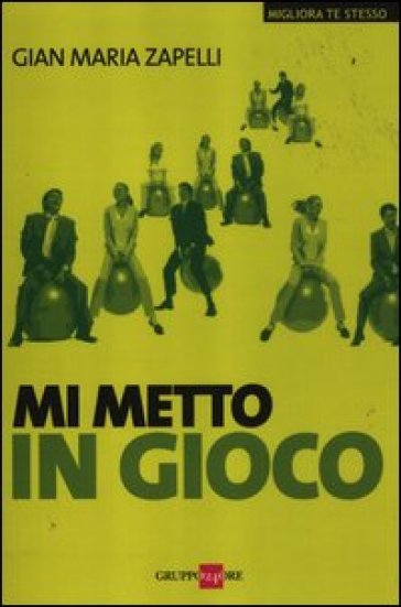 Mi metto in gioco - Gian Maria Zapelli