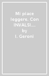 Mi piace leggere. Con INVALSI. Per le Scuole superiori. Con ebook. Con espansione online. Con CD-ROM. Vol. A-D: Narrativa-Scrivere