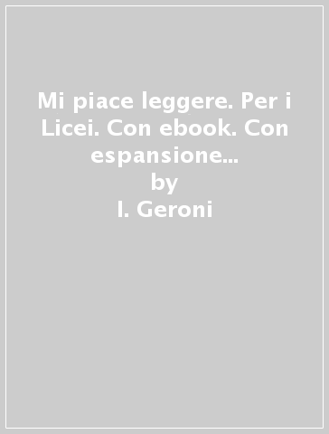 Mi piace leggere. Per i Licei. Con ebook. Con espansione online. Vol. B: Poesia, teatro, letteratura delle origini - I. Geroni - C. Lanza - S. Nicola