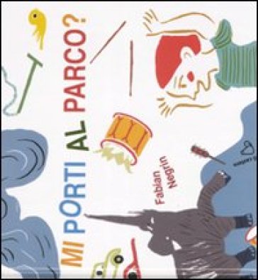 Mi porti al parco? - Fabian Negrin