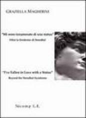 «Mi sono innamorato di una statua». Oltre la sindrome di Stendhal-«I ve fallen in love with a statue». Beyond the Stendhal syndrome