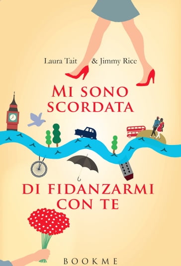 Mi sono scordata di fidanzarmi con te - Jimmy Rice - Laura Tait