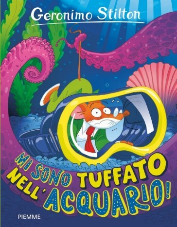 Mi sono tuffato nell'acquario! - Geronimo Stilton