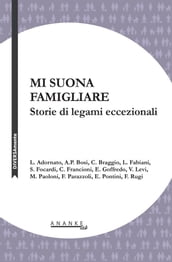 Mi suona famigliare. Storie di legami eccezionali