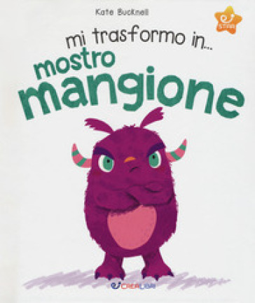 Mi trasformo in... mostro mangione. Ediz. a colori - Kate Bucknell