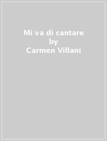 Mi va di cantare - Carmen Villani