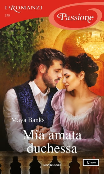 Mia amata duchessa (I Romanzi Passione) - Maya Banks