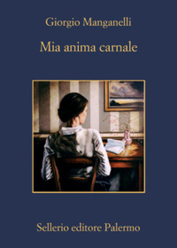 Mia anima carnale. Lettere a Ebe - Giorgio Manganelli