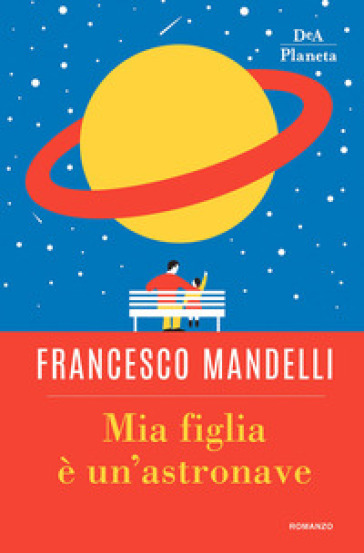 Mia figlia è un'astronave - Francesco Mandelli
