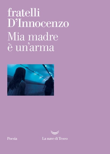 Mia madre è un'arma - Fabio DInnocenzo - Damiano DInnocenzo