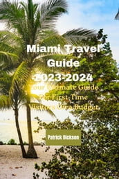 Miami Travel Guide 2023-2024