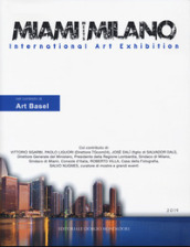 Miami meets Milano. International art exhibition. Catalogo della mostra (Miami, 1-6 dicembre 2018) Ediz. italiana e inglese