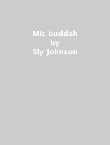 Mic buddah - Sly Johnson
