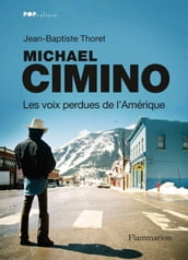 Michael Cimino. Les voix perdues de l Amérique
