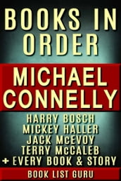 Michael Connelly Books in Order: Harry Bosch series, Harry Bosch short stories, Mickey Haller series, Terry McCaleb series, Jack McEvoy series, all short stories, standalone novels, and nonfiction.
