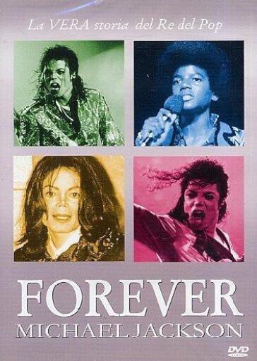 Michael Jackson - Forever - La Vera Storia Del Re Del Pop - Julien Bocher