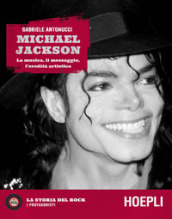 Michael Jackson. La musica, il messaggio, l