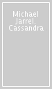 Michael Jarrel. Cassandra