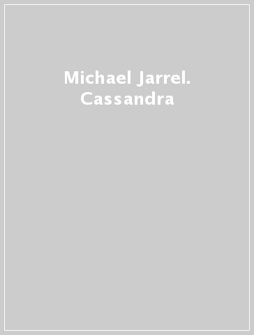 Michael Jarrel. Cassandra