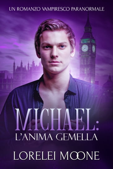 Michael: L'Anima Gemella - Alice Arcoleo - Erika Arcoleo - Lorelei Moone