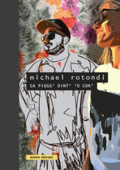 Michael Rotondi. Ca piogg