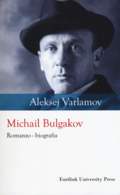 Michail Bulgakov - Aleksej Varlamov