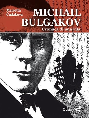 Michail Bulgakov, cronaca di una vita - Marietta Cudakova