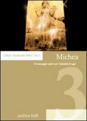 Michea. Un messaggio antico per l attualità di oggi