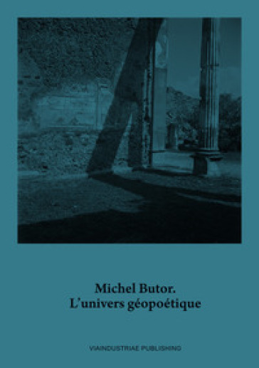 Michel Butor. L'univers géopoétique. Ediz. italiana e francese. Con DVD video