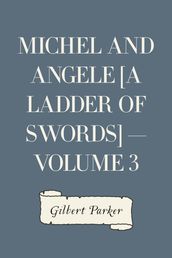 Michel and Angele [A Ladder of Swords]  Volume 3