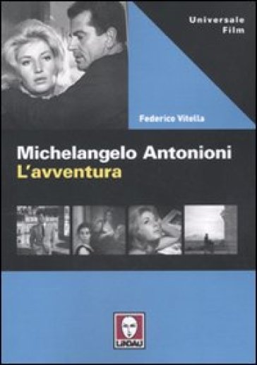 Michelangelo Antonioni. L'avventura - Federico Vitella