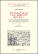 Michelangelo a San Lorenzo (1515-1534). Il linguaggio architettonico del Cinquecento fiorentino. Glossario. Con CD-ROM