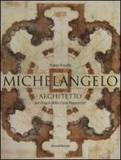 Michelangelo architetto nei disegni di casa Buonarroti. Catalogo della mostra (Milano, 11 febbraio-6 maggio 2011)