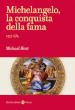 Michelangelo, la conquista della fama. 1475-1534