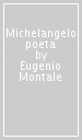 Michelangelo poeta