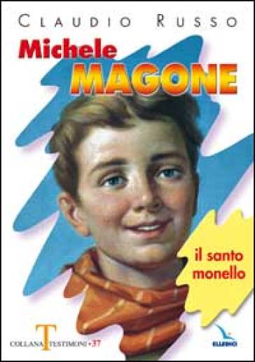 Michele Magone. Il santo monello - Claudio Russo
