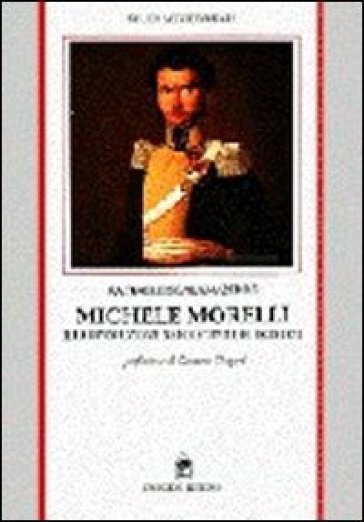 Michele Morelli e la rivoluzione napoletana del 1820-1821 - Raffaele Scalamandrè