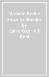 Michele Rosi e Antonio Mordini