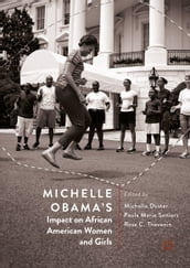 Michelle Obama s Impact on African American Women and Girls