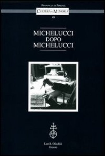 Michelucci dopo Michelucci. Atti del Convegno (Firenze, Palazzo Medici Riccardi, 14-15 ottobre 2010)