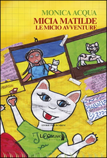 Micia Matilde. Le micio avventure - Monica Acqua