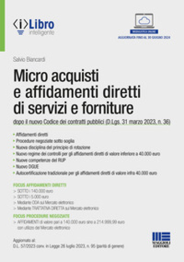 Micro acquisti e affidamenti diretti di servizi e forniture dopo il nuovo Codice dei contratti pubblici (D.Lgs. 31 marzo 2023, n. 36) - Salvio Biancardi