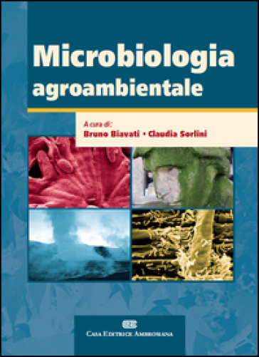 Microbiologia agroambientale - Bruno Biavati - Claudia Sorlini
