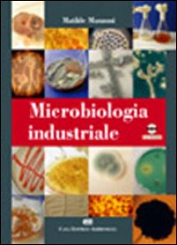 Microbiologia industriale. Con CD-ROM - Matilde Manzoni