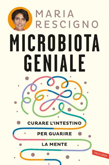 Microbiota geniale - Maria Rescigno