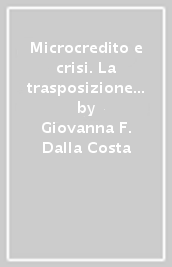 Microcredito e crisi. La trasposizione del modello Grameen Bank in Argentina. La rete delle repliche