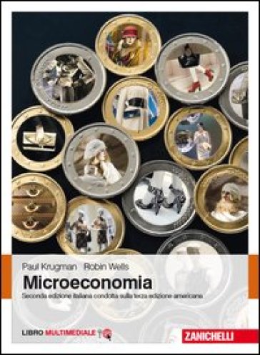 Microeconomia. Con Contenuto digitale (fornito elettronicamente) - Paul R. Krugman - Robin Wells