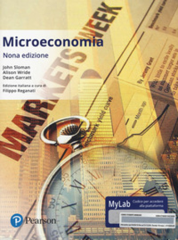 Microeconomia. Con aggiornamento online. Mylab - John Sloman - Alison Wride - Dean Garratt